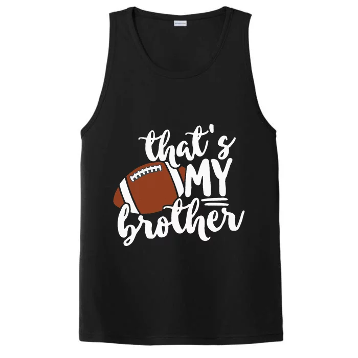 Thats My Brother Football Gift For Mom Or Dad Performance Tank