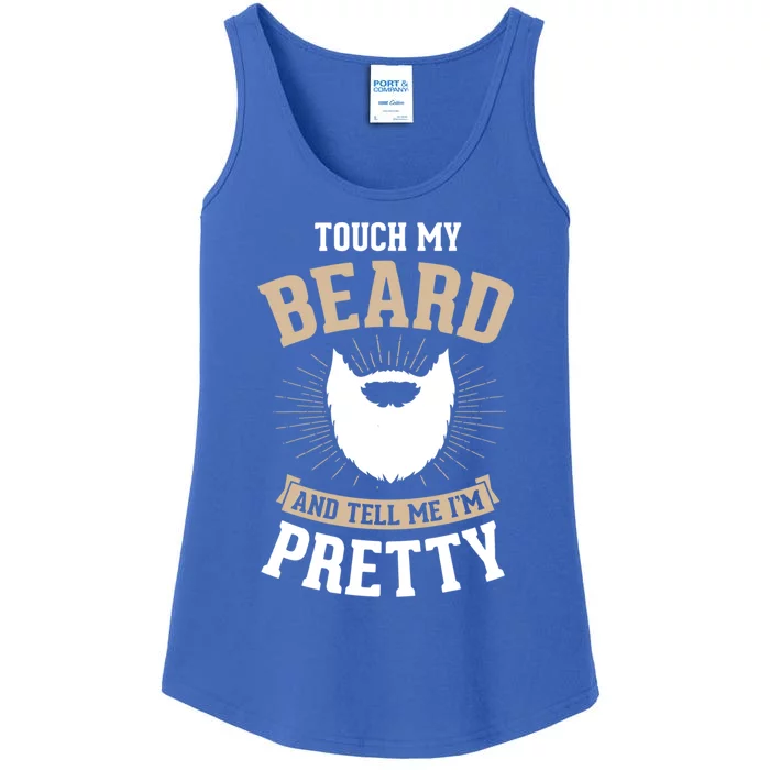 Touch My Beard And Tell Me IM Pretty Bearded Dad Gift Ladies Essential Tank