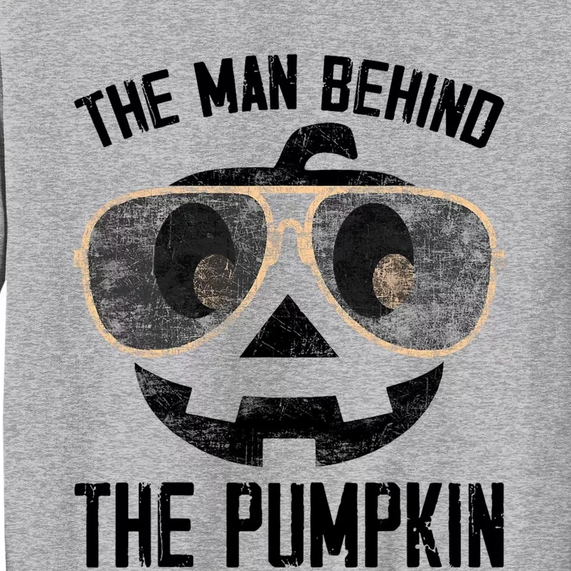 The Man Behind The Pumpkin New Baby Shower Dad Halloween Tall Sweatshirt