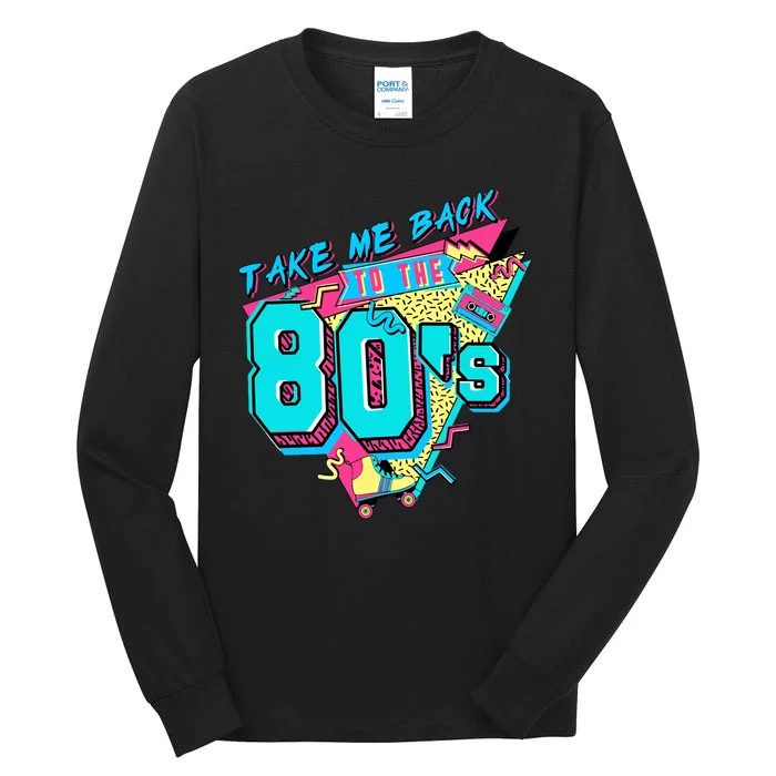 Take Me Back To The 80s Vintage Birthday Retro 80s Party Lover Tall Long Sleeve T-Shirt