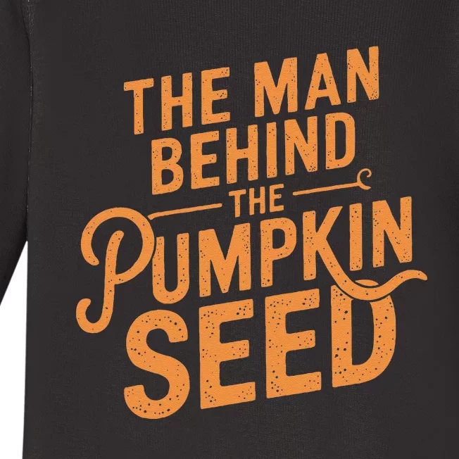 The Man Behind The Pumpkin Seed Halloween Pregnancy Baby Long Sleeve Bodysuit