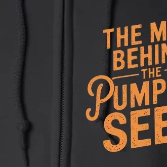 The Man Behind The Pumpkin Seed Halloween Pregnancy Full Zip Hoodie