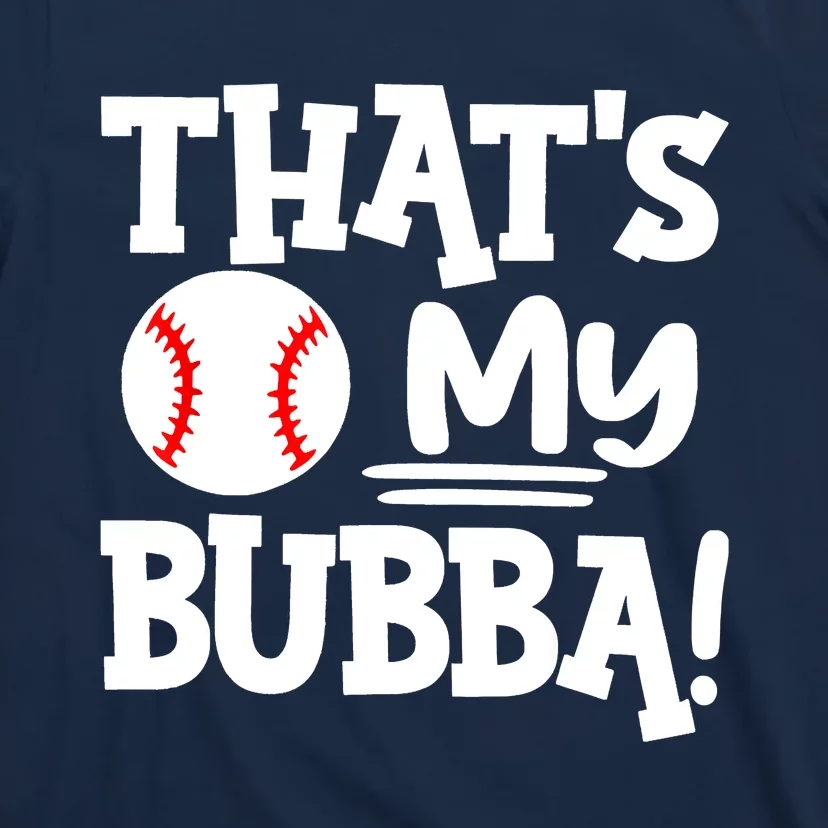 That's My Bubba Funny Baseball Best Bubba Ever T-Shirt