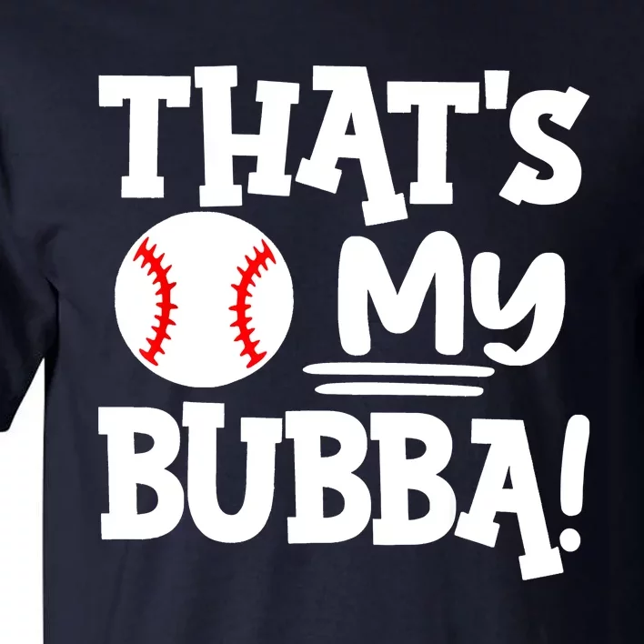 That's My Bubba Funny Baseball Best Bubba Ever Tall T-Shirt