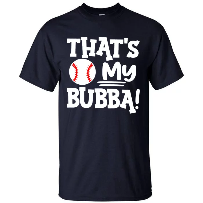 That's My Bubba Funny Baseball Best Bubba Ever Tall T-Shirt