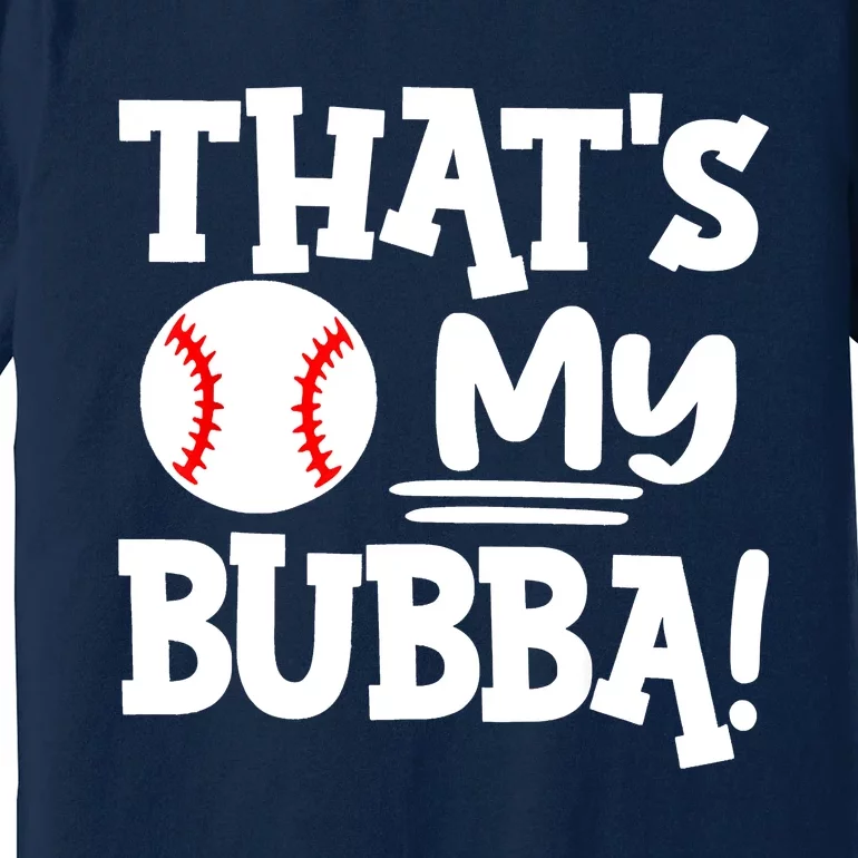 That's My Bubba Funny Baseball Best Bubba Ever Premium T-Shirt