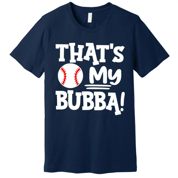 That's My Bubba Funny Baseball Best Bubba Ever Premium T-Shirt