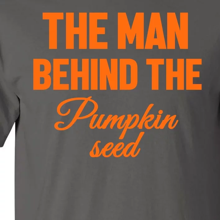 The Man Behind The Pumpkin Seed Halloween Pregnant Tall T-Shirt