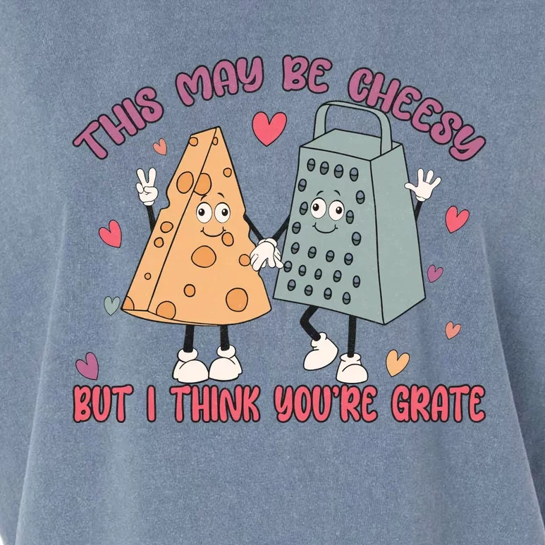 This May Be Cheesy But I Think Your Grate Funny Valentines Garment-Dyed Women's Muscle Tee