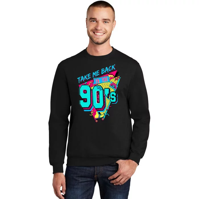 Take Me Back To The 90's Retro Old Funny Day Sweatshirt