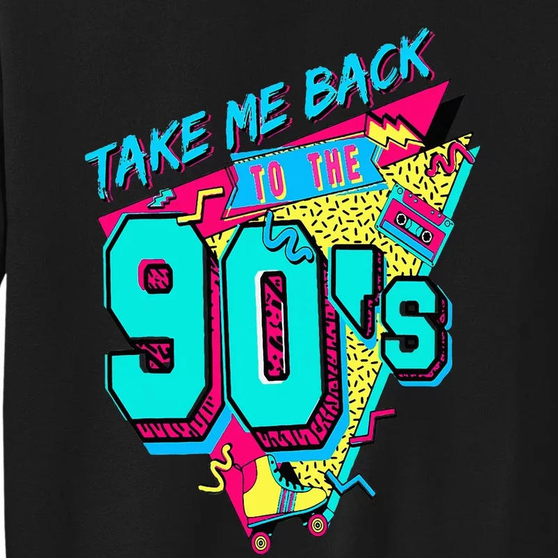 Take Me Back To The 90's Retro Old Funny Day Sweatshirt