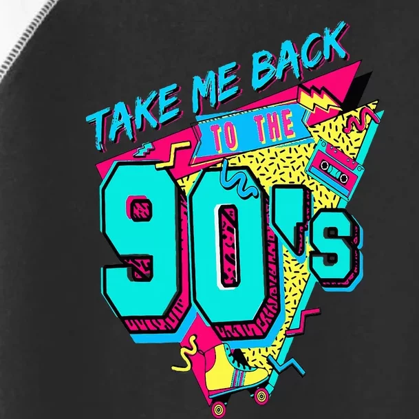 Take Me Back To The 90's Retro Old Funny Day Toddler Fine Jersey T-Shirt