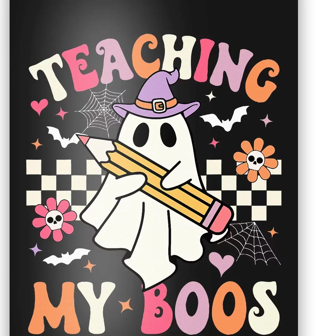 Teaching My Boos Teacher Cute Ghost Poster