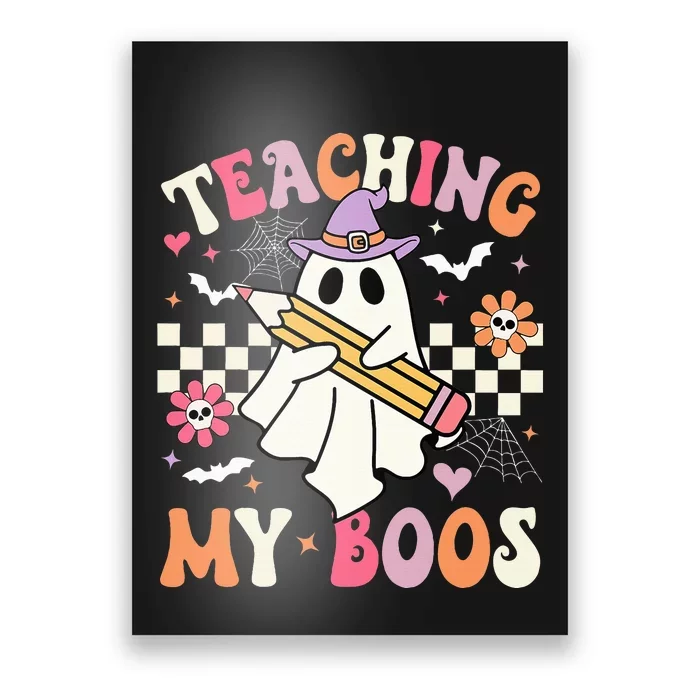 Teaching My Boos Teacher Cute Ghost Poster