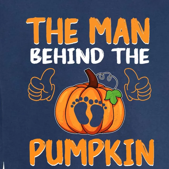 The Man Behind The Pumpkin New Baby Shower Dad Halloween Garment-Dyed Sweatshirt