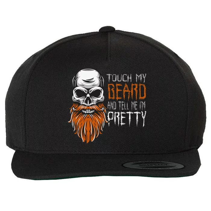 Touch My Beard And Tell Me Im Pretty Funny Halloween Wool Snapback Cap