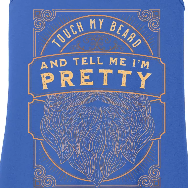 Touch My Beard And Tell Me IM Pretty Ladies Essential Tank