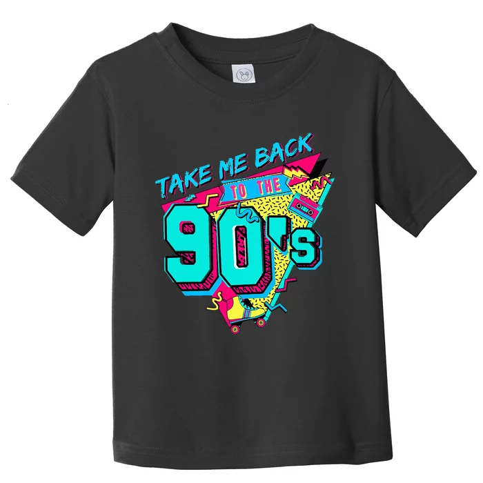 Take Me Back To The 90's Retro Old Toddler T-Shirt