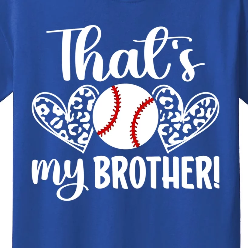 ThatS My Brother Baseball Brother Of A Baseball Player Gift Kids T-Shirt