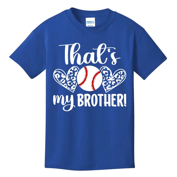 ThatS My Brother Baseball Brother Of A Baseball Player Gift Kids T-Shirt