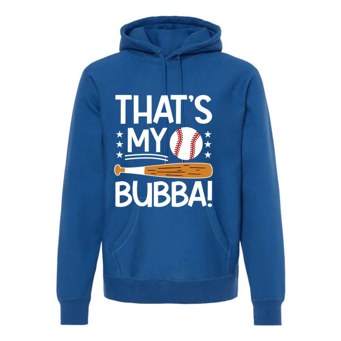 ThatS My Bubba Baseball Brother Baseball PlayerS Brother Gift Premium Hoodie