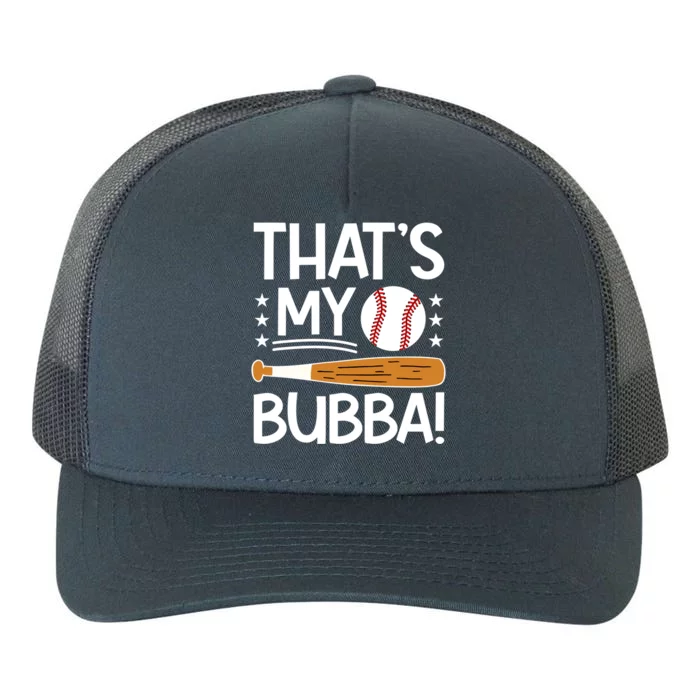 ThatS My Bubba Baseball Brother Baseball PlayerS Brother Gift Yupoong Adult 5-Panel Trucker Hat