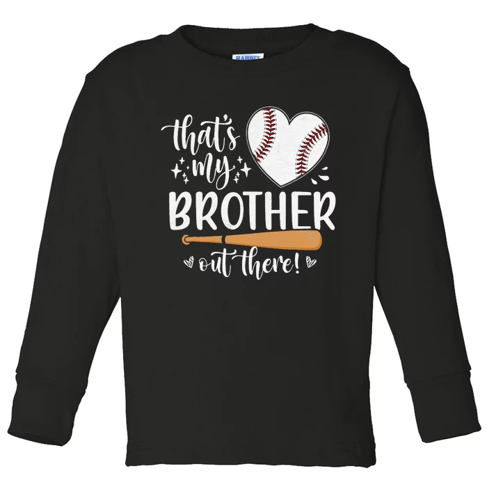 That's My Brother Out There Baseball Sister Mother's Day Toddler Long Sleeve Shirt