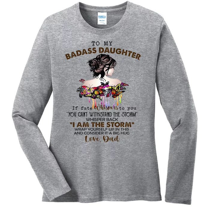 To My Badass Daughter If Fate Whispers To You You ... Dad Ladies Long Sleeve Shirt