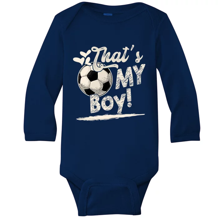 That's My Boy Soccer Family Matching Gift Baby Long Sleeve Bodysuit