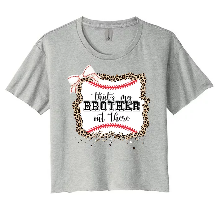 Thats My Brother Out There Cute Baseball Game Day Women's Crop Top Tee