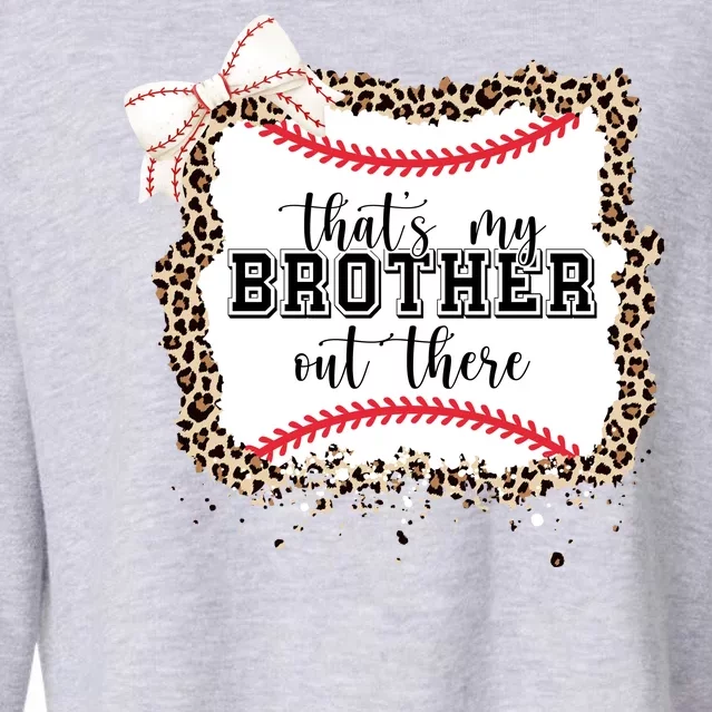 Thats My Brother Out There Cute Baseball Game Day Cropped Pullover Crew