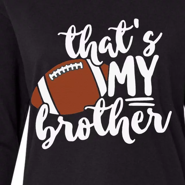 That's My Brother Football Gift For Mom Or Dad Womens Cotton Relaxed Long Sleeve T-Shirt