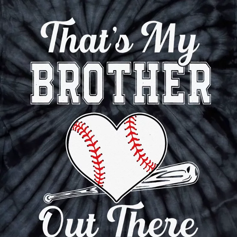 That's My Brother Out There Baseball For Sister Brother Tie-Dye T-Shirt