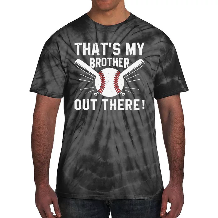 That's My Brother Out There Baseball Player Tie-Dye T-Shirt