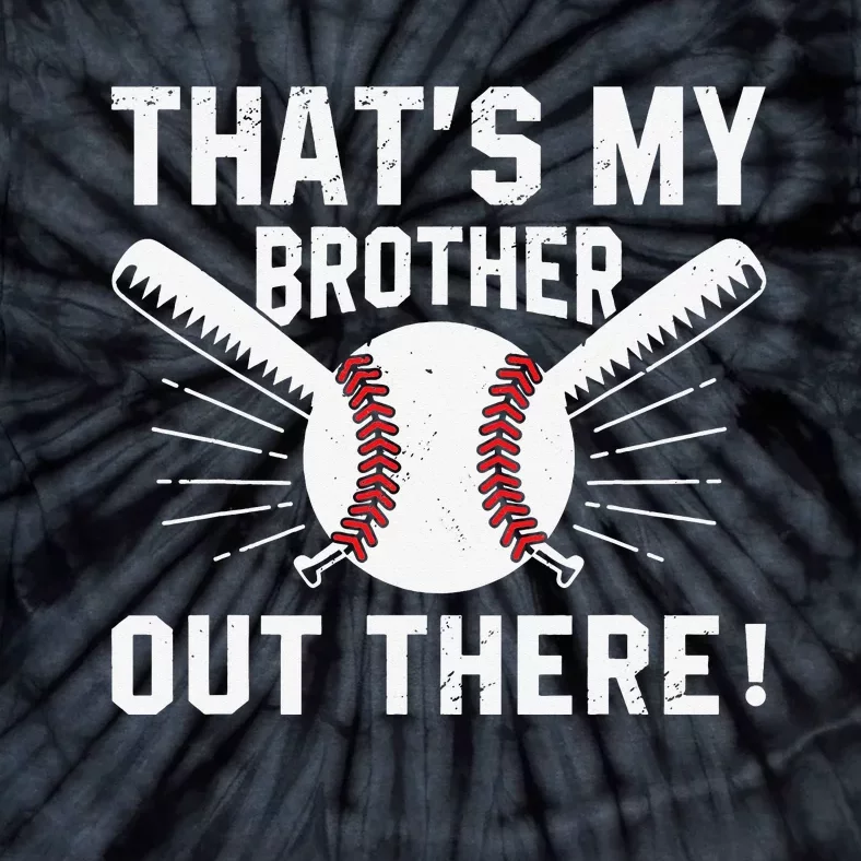 That's My Brother Out There Baseball Player Tie-Dye T-Shirt