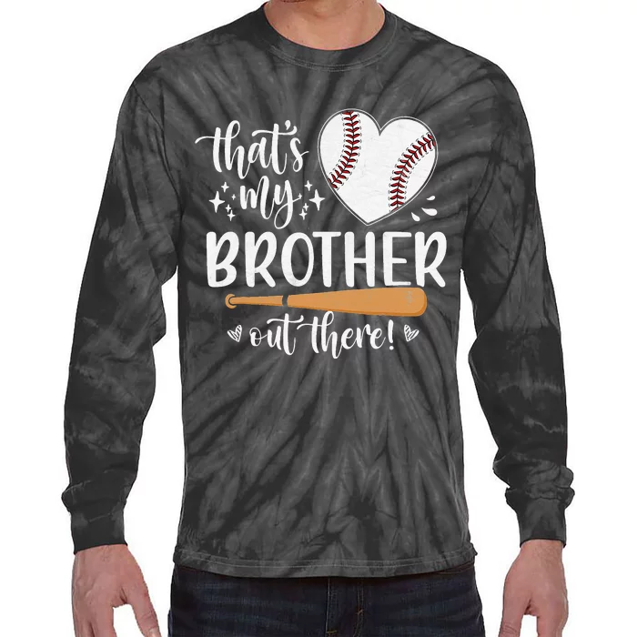 That's My Brother Out There Baseball Sister Mother's Day Tie-Dye Long Sleeve Shirt