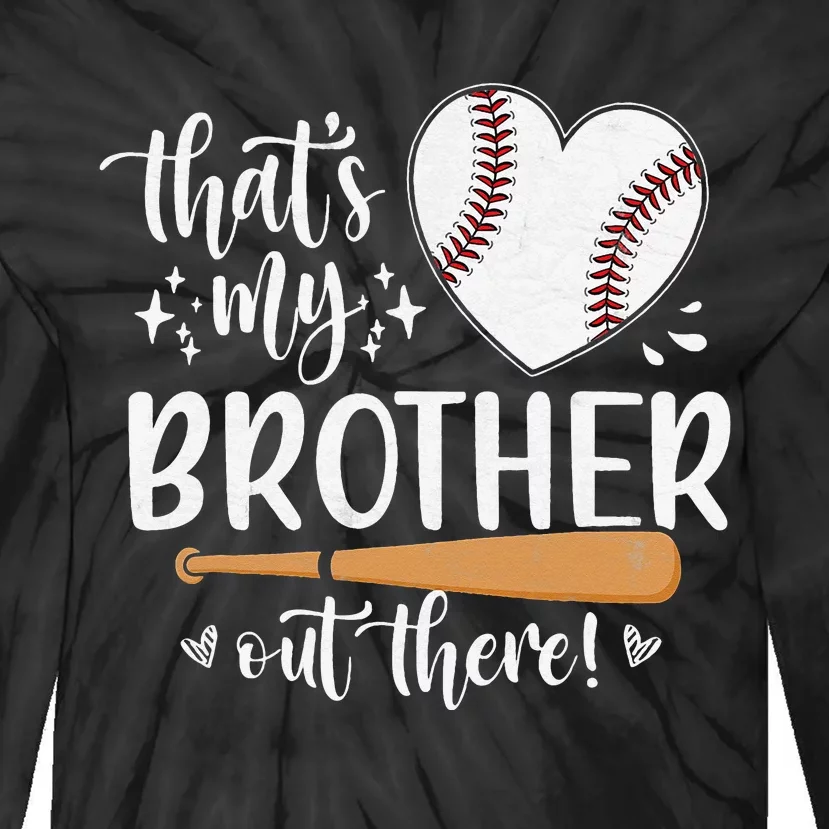 That's My Brother Out There Baseball Sister Mother's Day Tie-Dye Long Sleeve Shirt