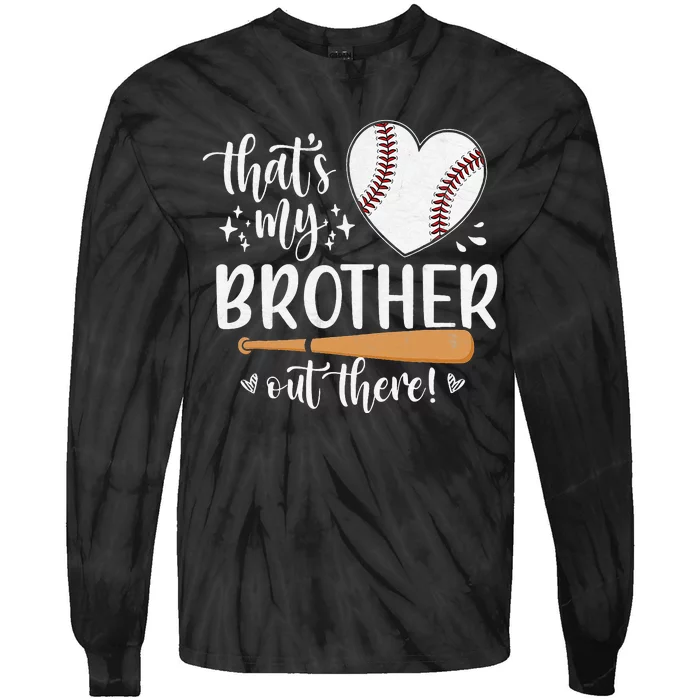 That's My Brother Out There Baseball Sister Mother's Day Tie-Dye Long Sleeve Shirt