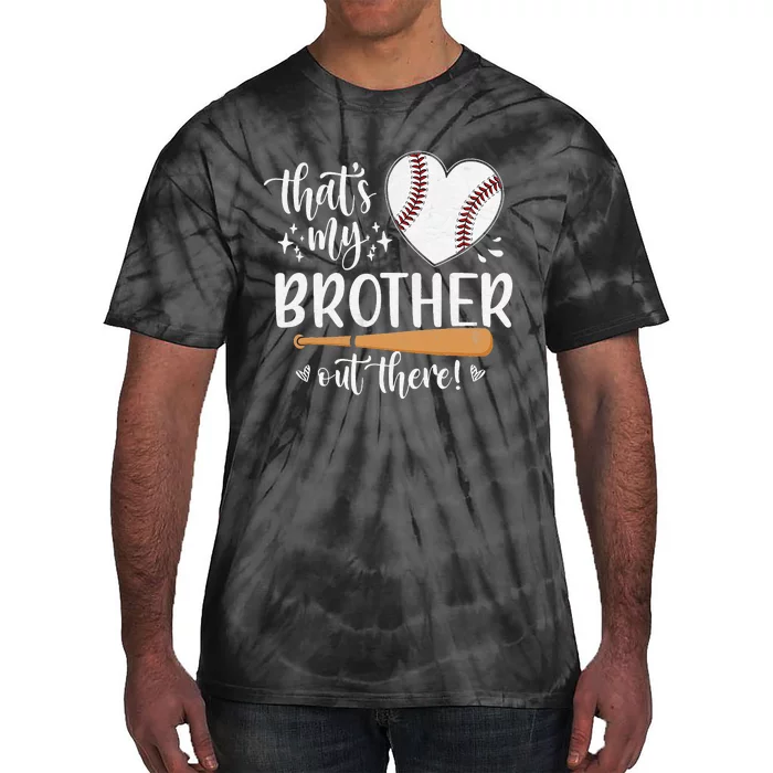 That's My Brother Out There Baseball Sister Mother's Day Tie-Dye T-Shirt