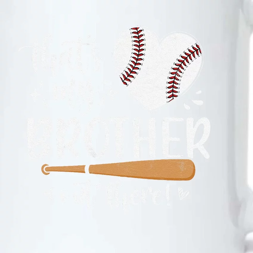 ThatS My Brother Out There Baseball For Sister Brother Black Color Changing Mug