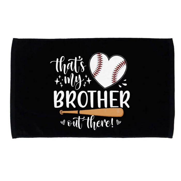 ThatS My Brother Out There Baseball For Sister Brother Microfiber Hand Towel