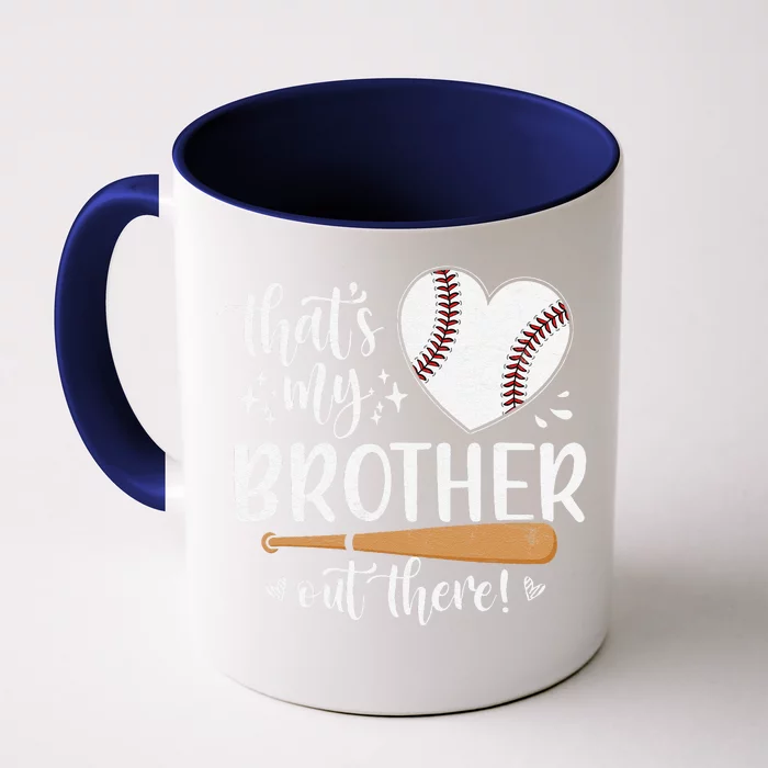 ThatS My Brother Out There Baseball For Sister Brother Front & Back Coffee Mug