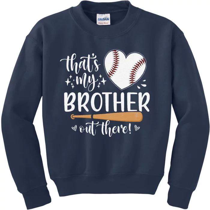 ThatS My Brother Out There Baseball For Sister Brother Kids Sweatshirt