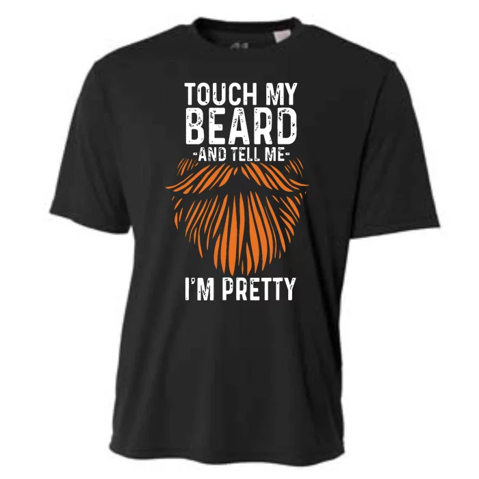 Touch My Beard And Tell Me Im Pretty Funny Fathers Day Cooling Performance Crew T-Shirt