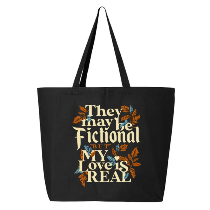 They May Be Fictional But My Love Is Real 25L Jumbo Tote