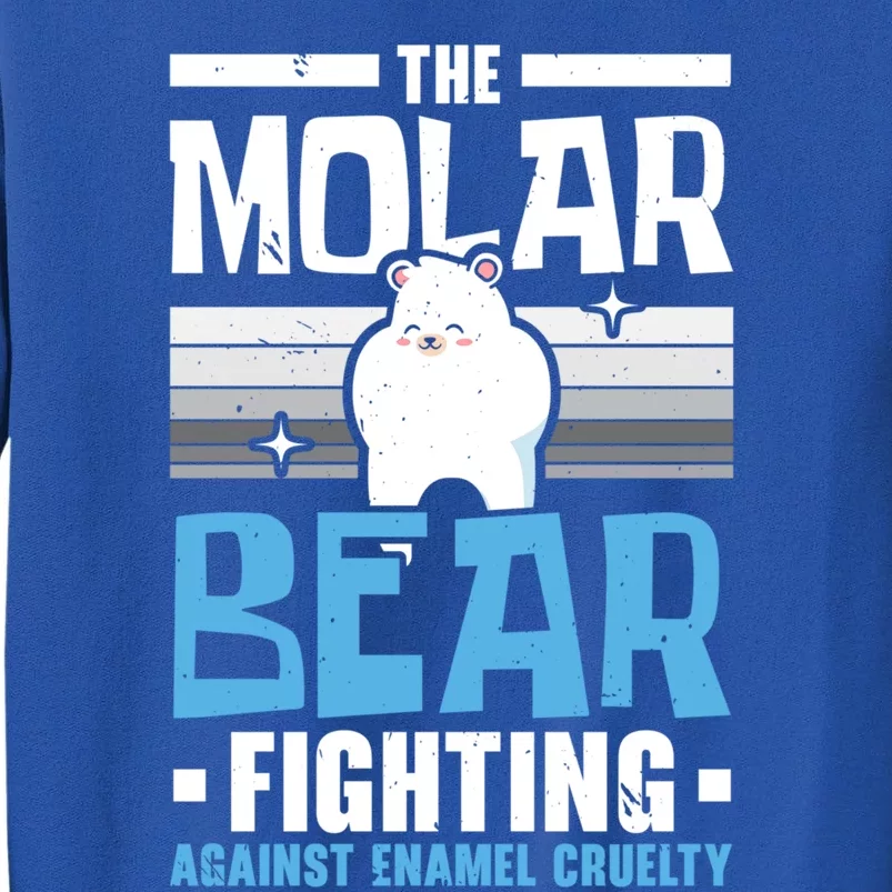 The Molar Bear Fighting Against Enamel Cruelty Tooth Fairy Funny Gift Tall Sweatshirt