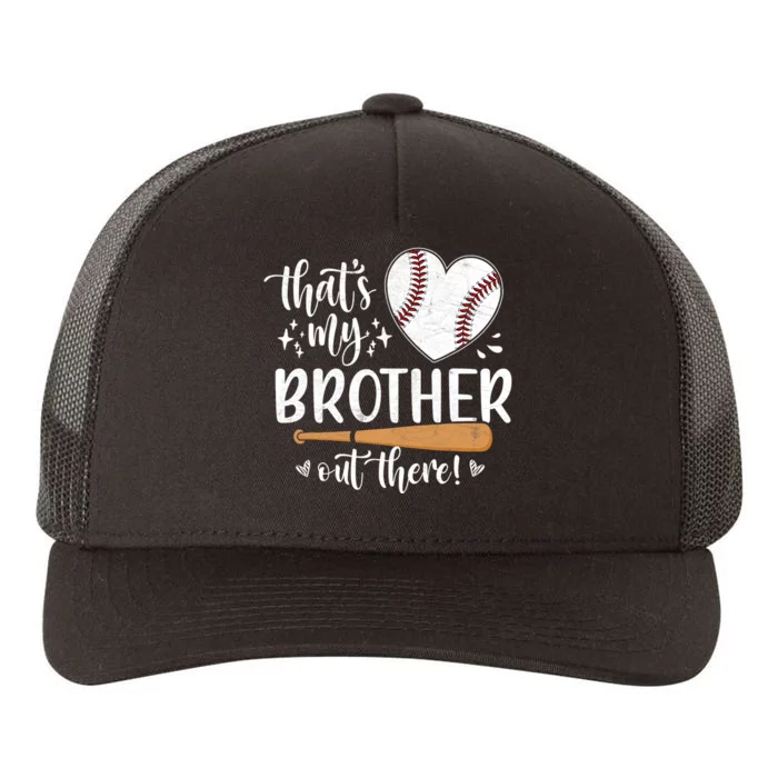 Thats My Brother Out There Baseball Sisters Day Yupoong Adult 5-Panel Trucker Hat