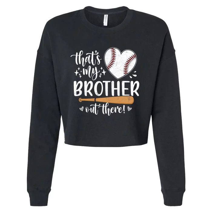 Thats My Brother Out There Baseball Sisters Day Cropped Pullover Crew