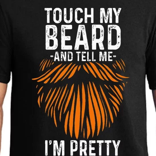 Touch My Beard And Tell Me IM Pretty Fathers Day Pajama Set