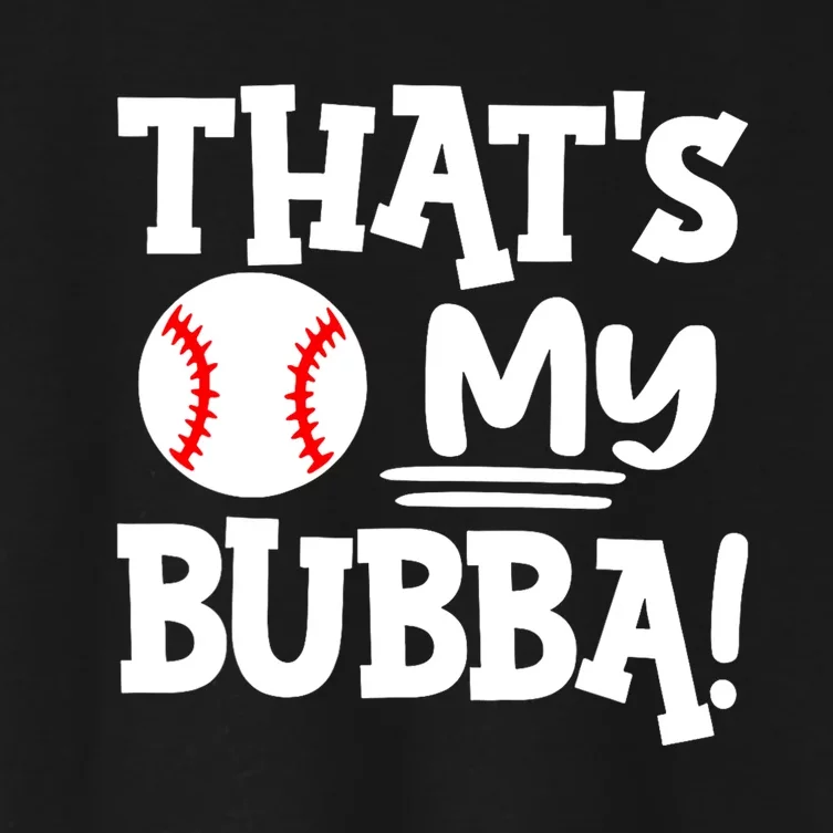 Thats My Bubba Funny Baseball Best Bubba Ever Women's Crop Top Tee